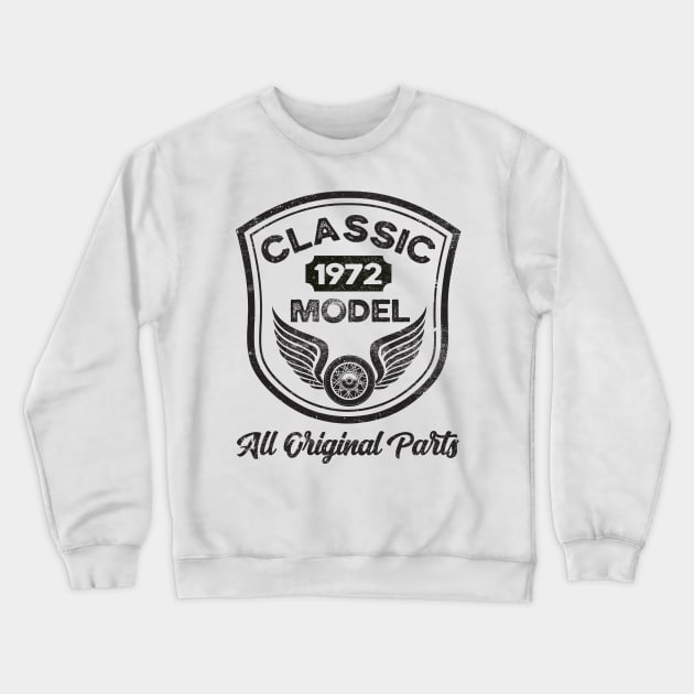 Born in 1972, Funny Birthday 1972, Classic Model 1972 Crewneck Sweatshirt by Coralgb